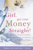 Girl, Get Your Money Straight: A Sister's Guide to Healing Your Bank Account and Funding Your Dreams in 7 Simple Steps - ISBN: 9780767904889