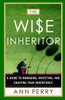 The Wise Inheritor: A Guide to Managing, Investing and Enjoying Your Inheritance - ISBN: 9780767908351