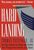 Hard Landing: The Epic Contest for Power and Profits That Plunged the Airlines into Chaos - ISBN: 9780812928358