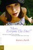 Mom, everyone else does!: Becoming Your Daughter's Ally in Responding to Peer Pressure to Drink, Smoke, and Use Drugs - ISBN: 9780877880257