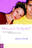 Mom, sex is NO big deal!: Becoming your daughter's ally in developing a healthy sexual identity - ISBN: 9780877882022