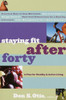 Staying Fit After Forty: A Plan for Healthy and Active Living - ISBN: 9780877884538