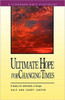 Ultimate Hope for Changing Times: 8 Studies for Individuals or Groups - ISBN: 9780877888420