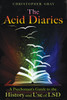 The Acid Diaries: A Psychonauts Guide to the History and Use of LSD - ISBN: 9781594773839