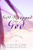 Gift-Wrapped by God: Secret Answers to the Question "Why Wait?" - ISBN: 9781400070770