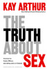 The Truth About Sex: What the World Won't Tell You and God Wants You to Know - ISBN: 9781400071005
