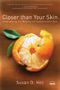 Closer Than Your Skin: Unwrapping the Mystery of Intimacy with God - ISBN: 9781400073825