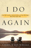 I Do Again: How We Found a Second Chance at Our Marriage--and You Can Too - ISBN: 9781400074457