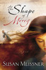 The Shape of Mercy: A Novel - ISBN: 9781400074563