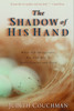 The Shadow of His Hand: When Life Disappoints, You Can Rest in God's Comfort and Grace - ISBN: 9781578560929