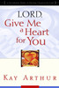 Lord, Give Me a Heart for You: A Devotional Study on Having a Passion for God - ISBN: 9781578564200