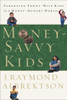Money-Savvy Kids: Parenting Penny-Wise Kids in a Money-Hungry World - ISBN: 9781578564262