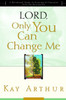 Lord, Only You Can Change Me: A Devotional Study on Growing in Character from the Beatitudes - ISBN: 9781578564361