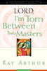 Lord, I'm Torn Between Two Masters: A Devotional Study on Genuine Faith from the Sermon on the Mount - ISBN: 9781578564378