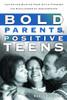 Bold Parents, Positive Teens: Loving and Guiding Your Child Through the Challenges of Adolescence - ISBN: 9781578564934