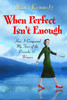 When Perfect Isn't Enough: How I Conquered My Fear of the Proverbs 31 Woman - ISBN: 9781578565689