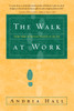 The Walk at Work: Seven Steps to Spiritual Success on the Job - ISBN: 9781578566440