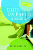 God on Paper: The Bible--the Wildest Story of Passion and Pursuit You'll Ever Read - ISBN: 9781578567904