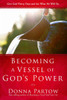 Becoming a Vessel of God's Power: Give God Thirty Days and See What He Will Do - ISBN: 9781578569601