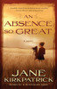 An Absence So Great: A Novel - ISBN: 9781578569816