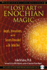 The Lost Art of Enochian Magic: Angels, Invocations, and the Secrets Revealed to Dr. John Dee - ISBN: 9781594773440