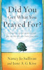 Did You Get What You Prayed For?: Keys to an Abundant Prayer Life - ISBN: 9781590520345