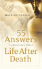 55 Answers to Questions about Life After Death:  - ISBN: 9781590524367