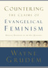 Countering the Claims of Evangelical Feminism: Biblical Responses to the Key Questions - ISBN: 9781590525180