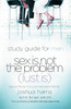 Sex Is Not the Problem (Lust Is) - A Study Guide for Men: Sexual Purity in a Lust-Saturated World - ISBN: 9781590526101