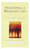 Designing a Woman's Life Study Guide: A Bible Study and Workbook - ISBN: 9781590527955