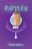 Rattled: Surviving Your Baby's First Year Without Losing Your Cool - ISBN: 9781590529133