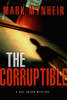 The Corruptible: A Ray Quinn Mystery - ISBN: 9781601420749