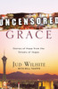 Uncensored Grace: Stories of Hope from the Streets of Vegas - ISBN: 9781601421463