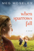 When Sparrows Fall: A Novel - ISBN: 9781601423559