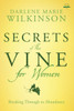 Secrets of the Vine for Women: Breaking Through to Abundance - ISBN: 9781601423979