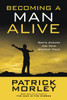 Becoming a Man Alive: God's Answer for Your Deepest Need (10-PK) - ISBN: 9781601424198