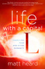 Life with a Capital L: Embracing Your God-Given Humanity - ISBN: 9781601424464