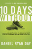 Ten Days Without: Daring Adventures in Discomfort That Will Change Your World and You - ISBN: 9781601424679