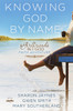 Knowing God by Name: A Girlfriends in God Faith Adventure - ISBN: 9781601424693