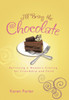 I'll Bring the Chocolate: Satisfying a Woman's Craving for Friendship and Faith - ISBN: 9781601425225