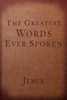 The Greatest Words Ever Spoken: Everything Jesus Said About You, Your Life, and Everything Else (Red Letter Ed.) - ISBN: 9781601426673