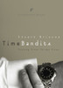 Time Bandits: Putting First Things First - ISBN: 9781601426727