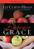 Embrace Grace: Welcome to the Forgiven Life - ISBN: 9781400074273