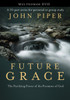 Future Grace: The Purifying Power of the Promises of God - ISBN: 9781601424334