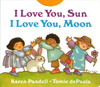 I Love You, Sun, I Love You, Moon:  - ISBN: 9780399226281