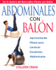 Abdominales con Balón: Aprovechando Pilates para construir Excelentes Abdominales - ISBN: 9781594770067