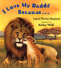 I Love My Daddy Because...Board Book:  - ISBN: 9780525472506