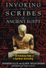 Invoking the Scribes of Ancient Egypt: The Initiatory Path of Spiritual Journaling - ISBN: 9781591431282