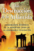 La Destrucción de la Atlántida: Convincente evidencia de la repentina caída de la legendaria civilización - ISBN: 9780892811410