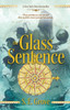 The Glass Sentence:  - ISBN: 9780142423660